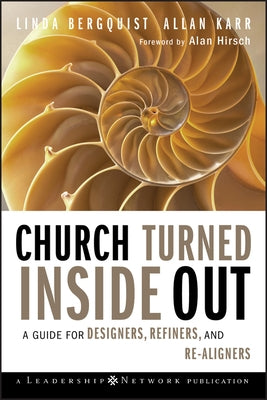 Church Turned Inside Out: A Guide for Designers, Refiners, and Re-Aligners by Bergquist, Linda
