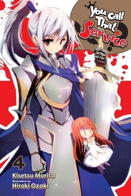 You Call That Service?, Vol. 4 (Light Novel) by Morita, Kisetsu