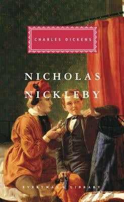 Nicholas Nickleby by Dickens, Charles