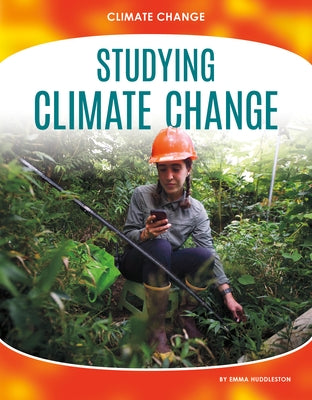 Studying Climate Change by Huddleston, Emma