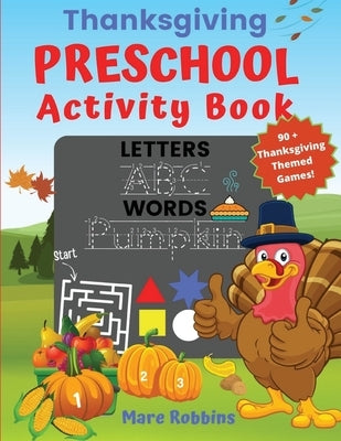 Thanksgiving Preschool Activity Book by Robbins, Mare