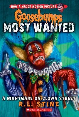 A Nightmare on Clown Street (Goosebumps Most Wanted #7), Volume 7 by Stine, R. L.