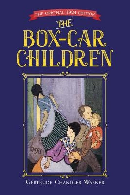 The Box-Car Children: The Original 1924 Edition by Warner, Gertrude Chandler