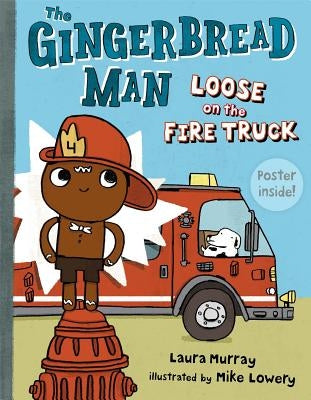 The Gingerbread Man Loose on the Fire Truck [With Poster] by Murray, Laura