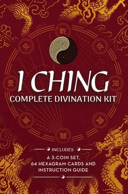 I Ching Complete Divination Kit: A 3-Coin Set, 64 Hexagram Cards and Instruction Guide by Anderson, Emily