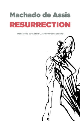 Resurrection by Machado De Assis, Joaquim Maria