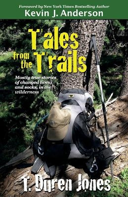 Tales from the Trails by Jones, T. Duren