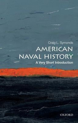 American Naval History: A Very Short Introduction by Symonds, Craig L.