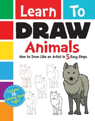 Learn to Draw Animals: How to Draw Like an Artist in 5 Easy Steps by Pereira, Diego Jourdan