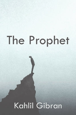 The Prophet by Gibran, Kahlil