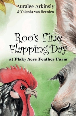 Roo's Fine Flapping Day: At Flaky Acres Feather Farm by Arkinsly, Auralee
