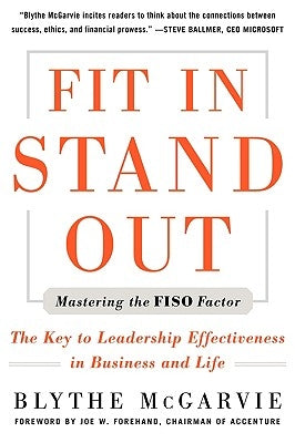 Fit In, Stand Out: Mastering the FISO Factor for Success in Business and Life by McGarvie, Blythe J.