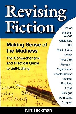 Revising Fiction: Making Sense of the Madness by Hickman, Kirt C.