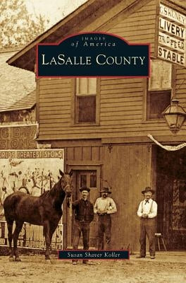 Lasalle County by Shaver Koller, Susan
