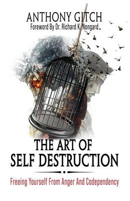 The Art Of Self Destruction by Gitch, Anthony