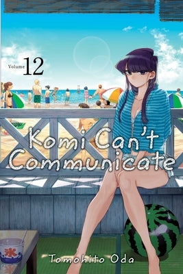 Komi Can't Communicate, Vol. 12, Volume 12 by Oda, Tomohito