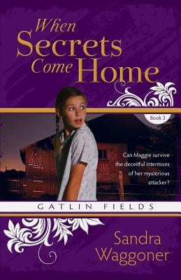 When Secrets Come Home by Waggoner, Sandra