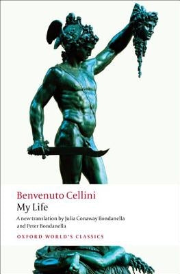 My Life by Cellini, Benvenuto