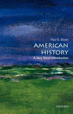 American History: A Very Short Introduction by Boyer, Paul S.