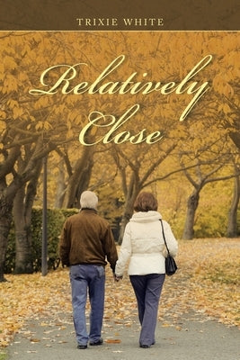 Relatively Close by White, Trixie