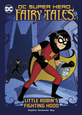 Little Robin's Fighting Hood by Stephens, Sarah Hines