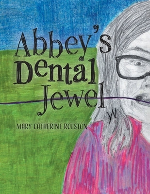 Abbey's Dental Jewel by Rolston, Mary Catherine