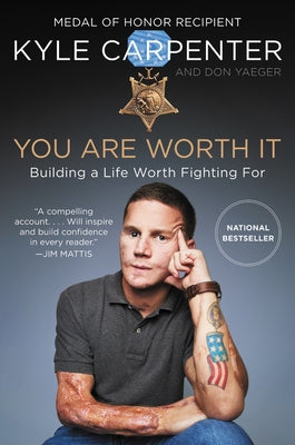 You Are Worth It: Building a Life Worth Fighting for by Carpenter, Kyle