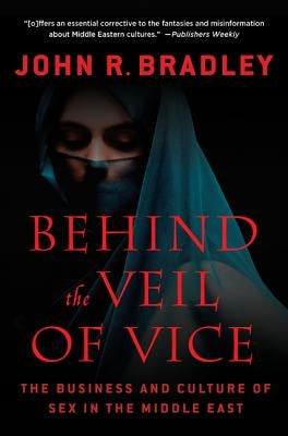 Behind the Veil of Vice by Bradley, John R.