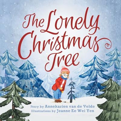 The Lonely Christmas Tree by Van de Velde, Annekarien