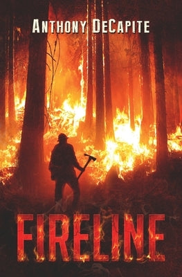 Fireline by Decapite, Anthony