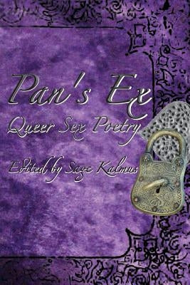 Pan's Ex: Queer Sex Poetry by Kalmus, Sage