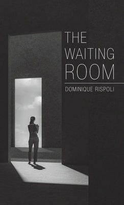 The Waiting Room by Rispoli, Dominique
