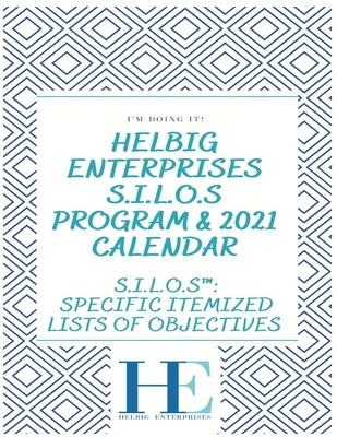 Seize This Day S.I.L.O.S Program and 2021 Calendar by Helbig, Diane H.
