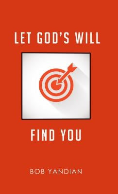 Let God's Will Find You by Yandian, Bob