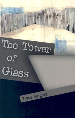 The Tower of Glass by Angelo, Ivan