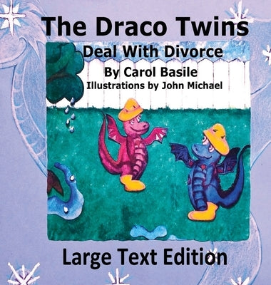 The Draco Twins Deal with Divorce Large Print Edition by Basile, Carol J.