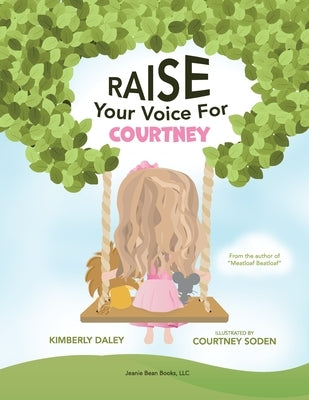 Raise Your Voice For Courtney! by Daley, Kimberly