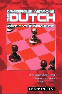 The Dutch: Dazzle Your Opponents! by Palliser, Richard
