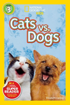 National Geographic Readers: Cats vs. Dogs by Carney, Elizabeth