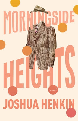 Morningside Heights by Henkin, Joshua