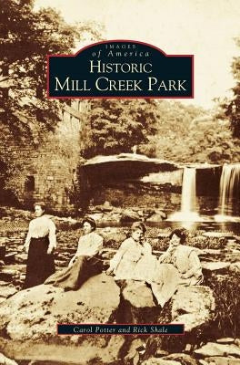 Historic Mill Creek Park by Potter, Carol
