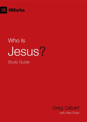Who Is Jesus? Study Guide by Gilbert, Greg