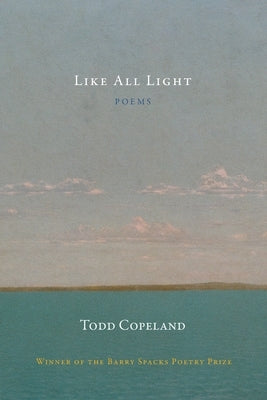 Like All Light by Copeland, Todd