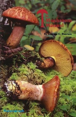 Mushroom Manual by Pearson, Lorentz C.