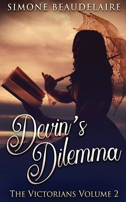 Devin's Dilemma by Beaudelaire, Simone