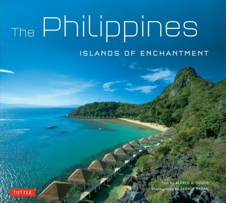 Philippines: Islands of Enchantment by Yuson, Alfred A.