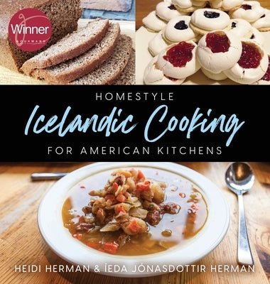 Homestyle Icelandic Cooking for American Kitchens by Herman, Heidi