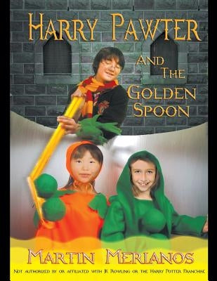 Harry Pawter and the Golden Spoon by Merianos, Martin