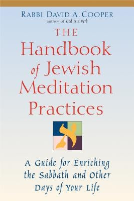 The Handbook of Jewish Meditation Practices by Cooper, David A.