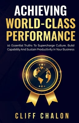Achieving World-Class Performance by Chalon, Cliff